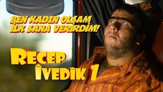 Ben kadın olsam ilk sana verirdim  Recep İvedik 1 [upl. by Nnaarat]