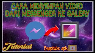 Cara Menyimpan vidio dari Messenger ke Galeri  Snaptube apk [upl. by Thierry801]