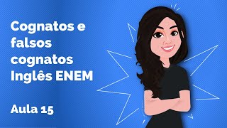 Cognatos e Falsos Cognatos  Inglês ENEM Aula 15 [upl. by Kelda]