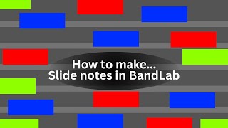 Tone Up Your Music with SLIDE NOTES BandLab Tutorial [upl. by Sabanrab]