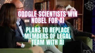 Google wins Nobel prize for Ai and plans to replace members of its legal team with it [upl. by Sedgewick]