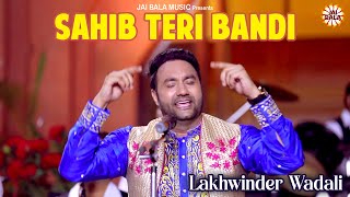 Lakhwinder Wadali  Sahib Teri Bandi Aa  Rog Ishqe Da  Qawali  Jai Bala Music  Wadali Music [upl. by Nnod]