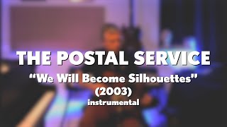 The Postal Service quotWe Will Become Silhouettesquot 2003 acoustic instrumental [upl. by Aelhsa]