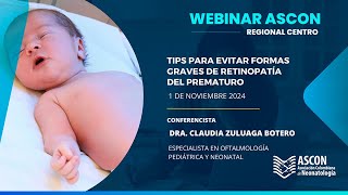 Webinar Ascon Centro  Tips para evitar formas graves de Retinopatia del Prematuro [upl. by Cod]