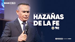 LAS HAZAÑAS DE LA FE  PR EDWIN ALVAREZ  CA HOSANNA [upl. by Guerra]