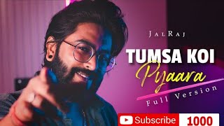 Tumsa Koi Pyaara  JalRaj 👉Description main links diya gaana ka dek lee👇👇 [upl. by Aicnatsnoc496]