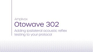 Otowave 302  Adding ipsilateral acoustic reflex testing to your protocol [upl. by Aivax]