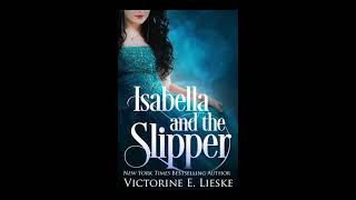 Isabella and the Slipper by Victorine E Lieske  Full Audiobook narrated by Karen Gundersen [upl. by Yaniv928]