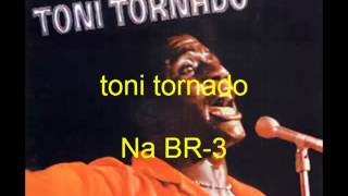 toni tornado  Na BR 3 [upl. by Samson]