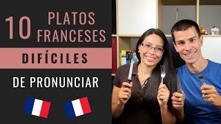 10 PLATOS FRANCESES TIPICOS DIFICILES DE PRONUNCIAR [upl. by Ettelrac]