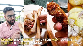 MAILMA Iftar Buffet 🤤  Buffet Ke Kuch Adaab  Only For Meat Lovers [upl. by Drus456]