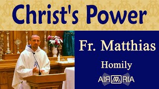 Relying on Christ’s Power for Evangelization Success  Sep 25  Homily  Fr Matthias [upl. by Asilehc]