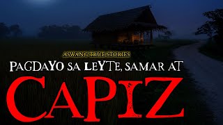 PAGDAYO SA LEYTE SAMAR AT CAPIZ  ASWANG TRUE STORIES [upl. by Menken155]