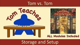 Tom Teaches The Taverns of Tiefenthal  All Modules Storage and Setup [upl. by Ibson]