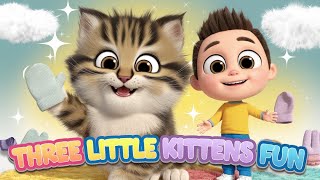 Three Little Kittens  Classic Nursery Rhyme  Sing Along Kids Song [upl. by Tiny]