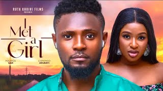 LATEST NOLLYWOOD MOVIES I MET A GIRL STARRING MAURICE SAM CHINONSO ARUBAYI OBY TITUS HARD LOVE [upl. by Antoinetta]