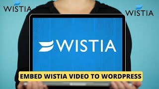 How to Embed a Wistia Video in WordPress A Simple StepbyStep Guide [upl. by Virgie]