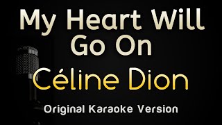 My Heart Will Go On  Céline Dion Karaoke Songs With Lyrics  Original Key [upl. by Nosydam]