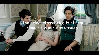 the bridgertons being idiots for almost ten minutes straight [upl. by Rabi367]