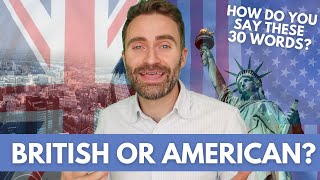 Do You Sound British or American When Saying These 30 Words [upl. by Dori341]