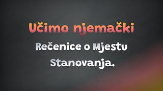 Rečenice o Mjestu Stanovanja  Lekcija 18  Učimo njemački [upl. by Llebasi]