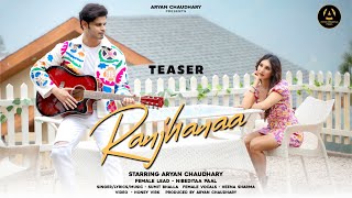 Ranjhanaa  Official Teaser  Aryan Chaudhary  Nibedita Pal  Sumit Bhalla  Hind Love Song 2024 [upl. by Kacy753]