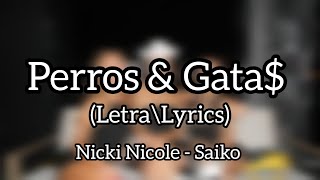 Nicki Nicole  Saiko Perros amp Gata Letra\Lyrics [upl. by Enneillij]