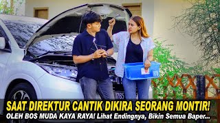 SAAT DIREKTUR CANTIK DIKIRA SEORANG MONTIR OLEH BOS MUDA KAYA RAYA Lihat Endingnya Bikin Baper [upl. by Terle]