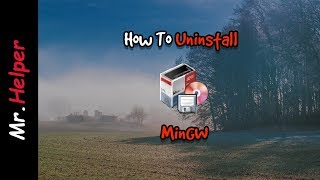 How To Uninstall MinGW  How To Remove MinGW [upl. by Aniad]