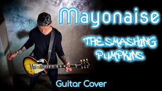 Mayonaise The Smashing Pumpkins  Guitar Cover [upl. by Raseac862]