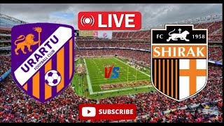 Urartu vs Shirak Armenian Premier League Football Live [upl. by Rotkiv]