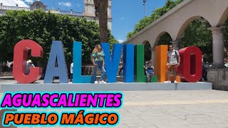 Visitando CALVILLO PUEBLO MÁGICO en AGUASCALIENTES MÉXICO La Capital Mundial de la Guayaba [upl. by Barby]