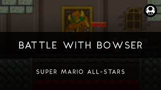 Super Mario AllStars Battle With Bowser Arrangement [upl. by Hershell]