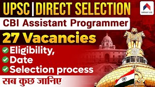 UPSC CBI Recruitment 2024 Assistant Programmer  Complete Details  Vacancy Syllabus Eligibility [upl. by Nihcas]