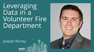 Joseph Richey  Leveraging Data in a Volunteer Fire Department [upl. by Marmion]