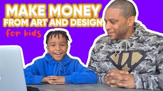 Make Money from Art and Design  for Kids [upl. by Naus121]