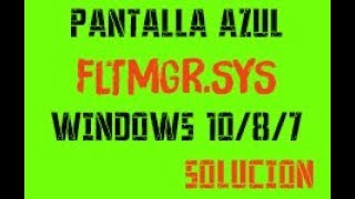 Error Pantalla Azul FLTMGR SYS en Windows 1087 I SOLUCIÓN 2024 [upl. by Aleahcim486]