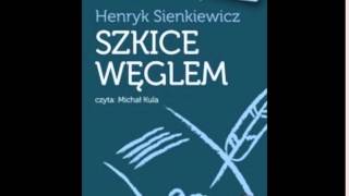 Henryk Sienkiewicz  Szkice wÄ™glem MP3 [upl. by Einttirb]