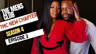 THE MEN’S CLUB  TMC NEW CHAPTER SEASON 4  EPISODE 3 [upl. by Leahcin]