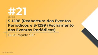 Guia Rápido SIP 021  eSocial  S1298  Reab Eventos Periód e S1299  Fecha Eventos Periódicos [upl. by Braden]