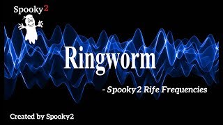 Ringworm  Spooky2 Rife Frequencies [upl. by Schaffel36]