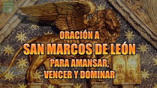 ORACIÓN A SAN MARCOS DE LEÓN PARA AMANSAR VENCER Y DOMINAR  ORACIONES CATÓLICAS sanmarcos [upl. by Idolla135]