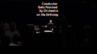 Conductor Gets Pranked By Orchestra on His Birthday video trending foryou funny fyp pranks [upl. by Notslah405]