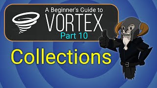 VORTEX  Beginners Guide 10  Collections [upl. by Adlee]