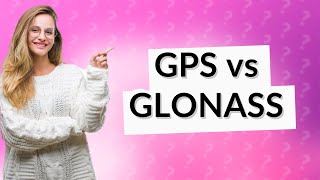 Why is GPS better than GLONASS [upl. by Ahsinroc]