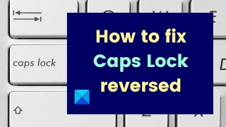 How to fix Caps Lock reversed in Windows 1110 [upl. by Alihet]