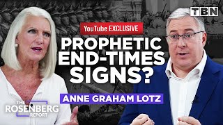 EXCLUSIVE Is Biblical EndTimes Prophecy Coming To Pass  Anne Graham Lotz  The Rosenberg Report [upl. by Morel]