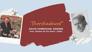 quotOvershadowedquot  Ralph Carmichaels Singers quotGarden Of The Heartquot 1959 [upl. by Elset]