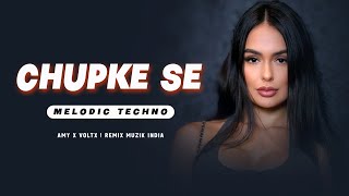 Chupke Se Remix  Melodic Techno  AMY x VOLTX  Saathiya  Remix Muzik India [upl. by Drucilla]