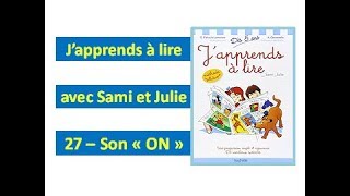 27  Son quotONquot Japprends à lire avec Sami et Julie [upl. by Reina]